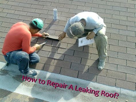 How To Repair A Leaking Roof