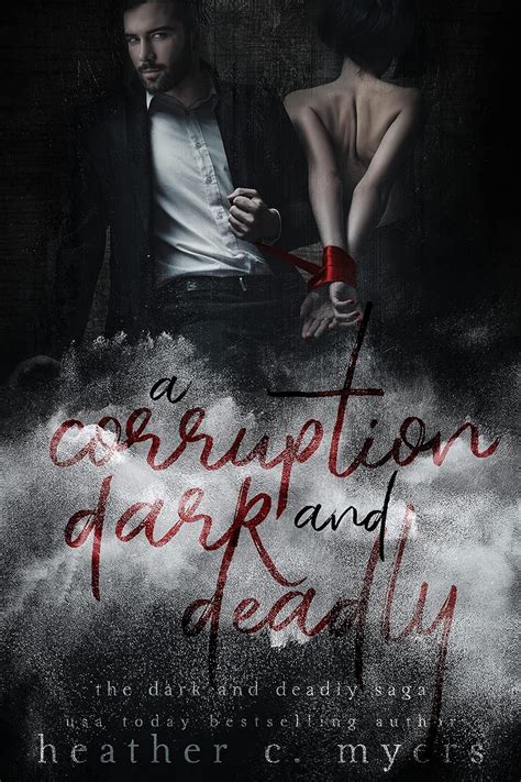 A Corruption Dark And Deadly A Dark And Deadly Series Book 3 Kindle Edition By Myers Heather C