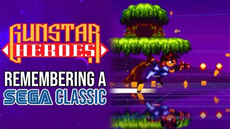 Gunstar Heroes Retrospective Remembering A Sega Classic Youtube