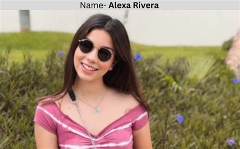 Alexa Rivera Villegas Age Height Wiki Bio Affairs Net Worth