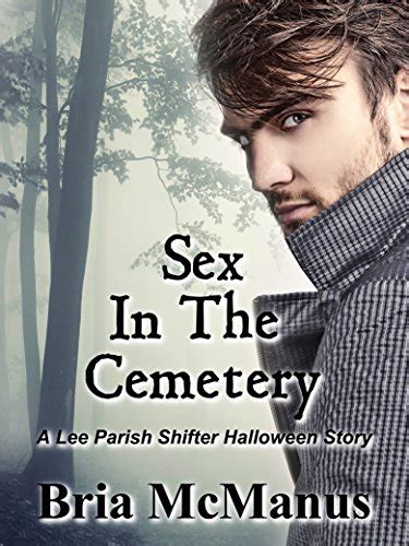 Sex In The Cemetery A Lee Parish Shifters Halloween Short Story