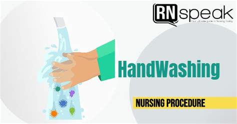 Hand Washing Technique For Nurses Steps To Break Away From Infection