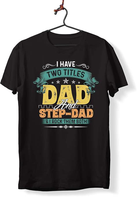 Stepdad Shirts I Have Two Titles Dad And Step Dad Funny Fathers Day