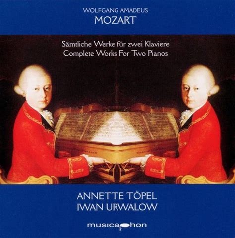 Wolfgang Amadeus Mozart Complete Works For Two Pianos Iwan Urwalow