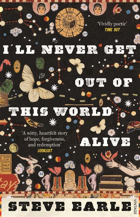 Ill Never Get Out Of This World Alive By Steve Earle Penguin Books