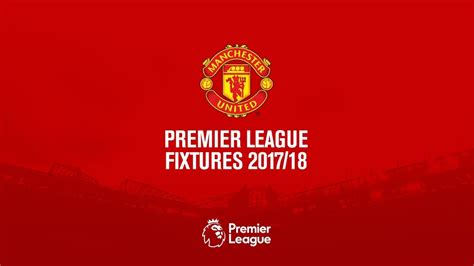 View manchester united fc scores, fixtures and results for all competitions on the official website of the premier league. Manchester United Official Premier League Fixtures 2017/18 ...