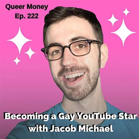 Becoming A Gay Youtube Star With Jacob Michael Queer