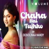 Chaha hai tujhko song download. Chaha Hai Tujhko Song Cover By Debolinaa Nandy Mp3 Song ...