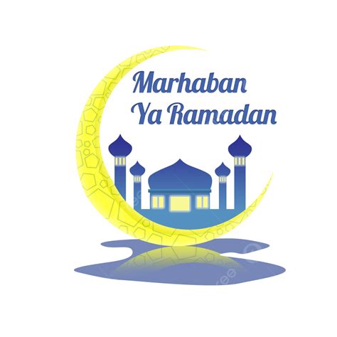 Marhaban Ya Ramadhan 2023 Png Picture Ramadan Kareem Marhaban Ya