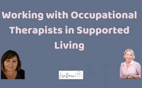 Working With Occupational Therapists In Supported Living With Jess Dunne Lisa Brown