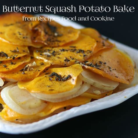 Butternut Squash Potato Bake Recipes Food And Cooking