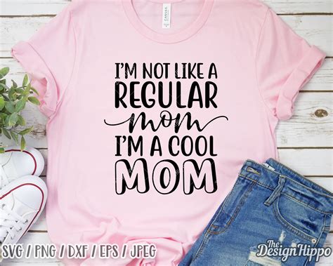 Im Not Like A Regular Mom Im A Cool Mom Svg Mom Etsy