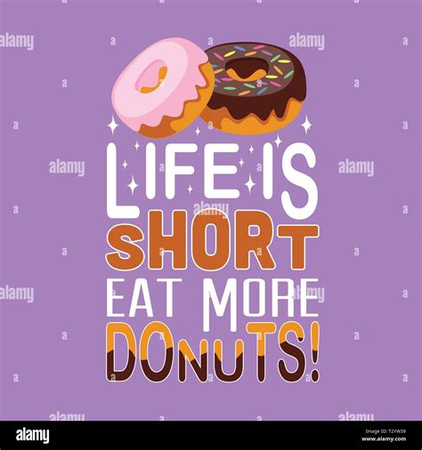Donuts Quote Life Is Short Eat More Donuts Stock Vector Image And Art Alamy