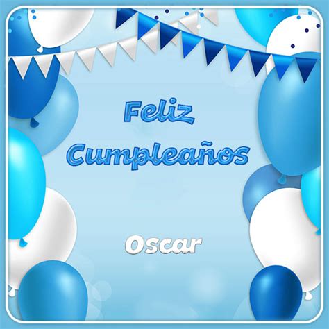 Imágenes De Feliz Cumpleaños Oscar Imagenessu