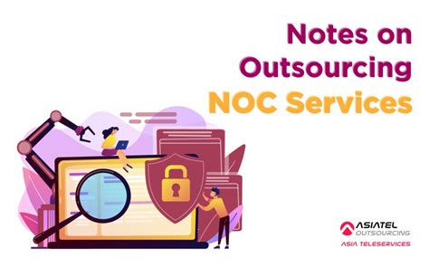 Notes On Outsourcing Noc Services Asiatel Outsourcing