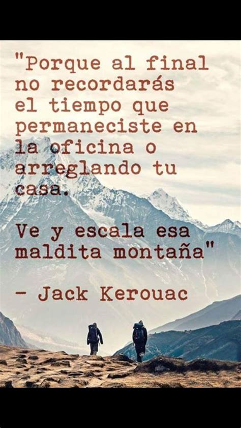 Pin De Silvia Villena En Frases Jack Kerouac Sentido De La Vida