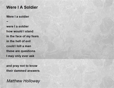 Were I A Soldier By Matthew Holloway Were I A Soldier Poem