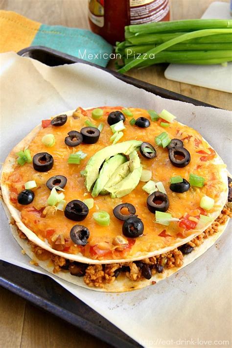 Mexican Pizza Eat Drink Love