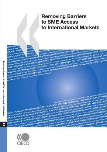 Removing Barriers To Sme Access To International Markets By Oecd Organisation For Economic Co