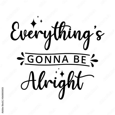 Everything Is Gonna Be Alright Text Word Hand Drawn Lettering Card
