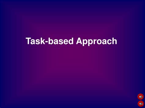 Ppt Task Based Approach Powerpoint Presentation Free Download Id