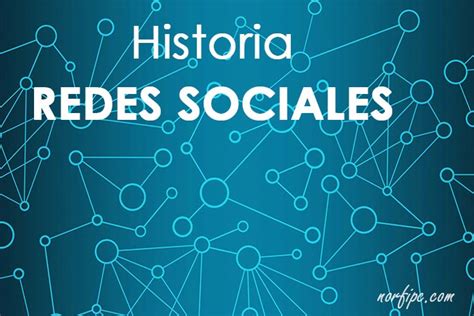Historia Surgimiento Y Evolución De Las Redes Sociales De Internet