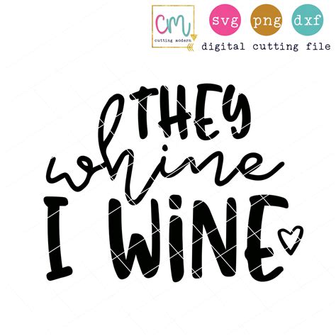 Download icons in all formats or edit them for your designs. They Whine I Wine - SoFontsy