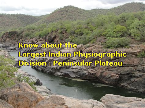 Indian Physiography Peninsular Plateau Of India Deccan Plateau