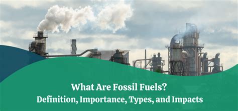 What Are Fossil Fuels Definition Importance Types And Impacts