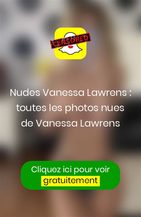 Nudes Vanessa Lawrens Toutes Les Photos Nues De Vanessa Lawrens