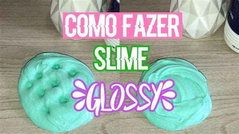 Como Fazer Slime Glossy Receita Muito FÁcil Youtube