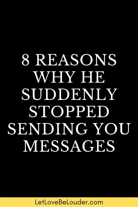 8 reasons why he suddenly stopped sending you messages stop texting me messages what do men want