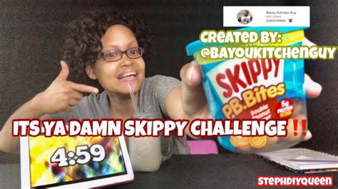 ya damn skippy challenge by bayoukitchenguy youtube