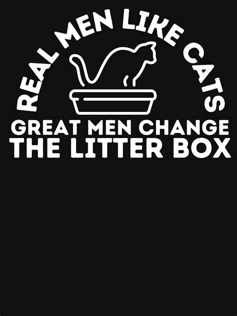 Real Men Clean The Litter Box Funny Cat Text T Shirt For Sale By