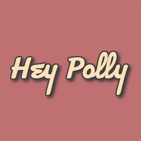 Hey Polly