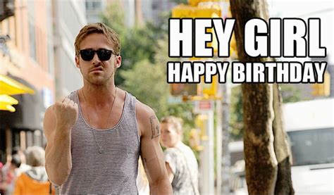 Ryan Gosling Birthday Memes Hey Girl It S Your Birthday Let S Start A