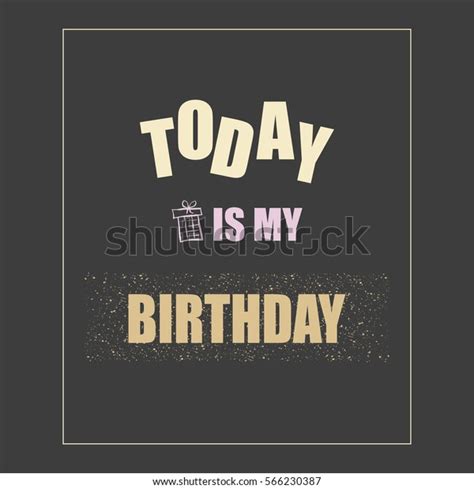 Birthday It Is Today Over 9587 Royalty Free Licensable Stock Vectors