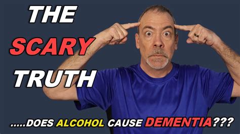 Alcoholic Dementia The Scary Truth About Drinking Too Much Alcohol Youtube