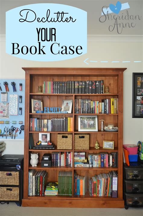 Declutter Your Book Case Sheridan Anne Bookcase Declutter Home
