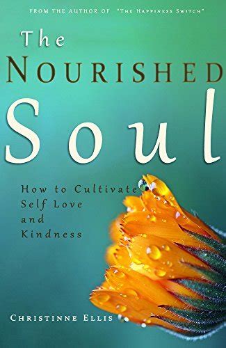 The Nourished Soul How To Cultivate Self Love And Kindness By
