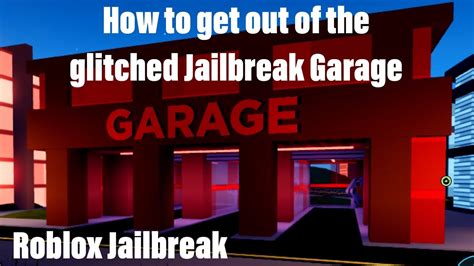 How To Get Out Of The Jailbreaks Glitched Garage Youtube