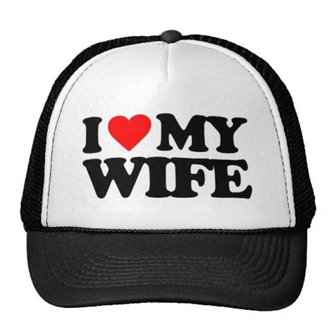 i love my wife trucker hat in 2021 trucker hat i love