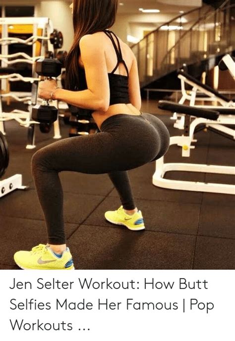 Jen Selter Workout How Butt Selfies Made Her Famous Pop Workouts Butt Meme On Me Me