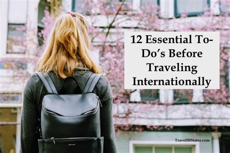 12 Essential To Dos Before Traveling Internationally Travel 50 States