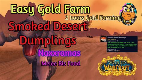 Wow Classic Gold Farming Make Easy Gold The Smoked Desert Dumplings Naxxramas Bis Food Youtube
