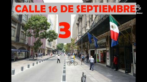 Historia De La Calle 16 De Septiembre 3 De 4 Youtube