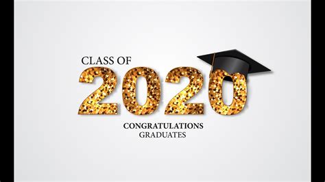 Congratulations To The Graduates Of 2020 Youtube