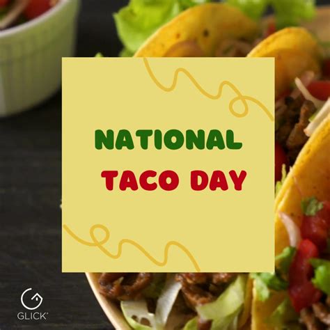 Can We Taco Bout How Its Taco Tuesday And National Taco Day Head To