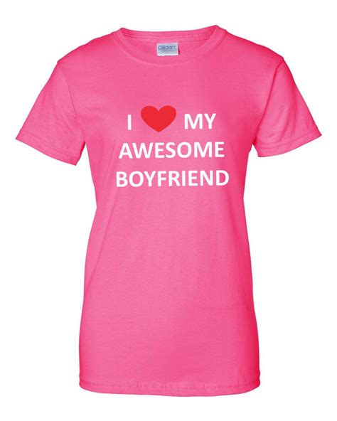 Womens I Love My Awesome Boyfriend T Shirt Best Friend T T Shirt