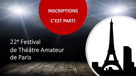 Inscription Au 22ème Festival De Théâtre Amateur De Paris